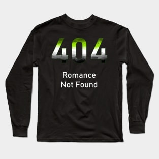 404 Romance Not Found Long Sleeve T-Shirt